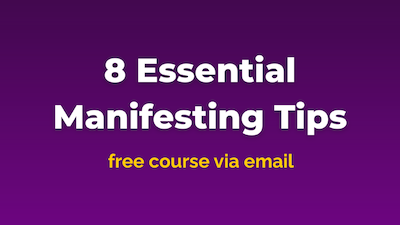 8 Essential Manifesting Tips: a free online course